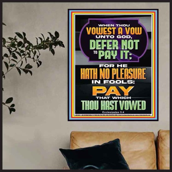 GOD HATH NO PLEASURE IN FOOLS PAY THAT WHICH THOU HAST VOWED  Encouraging Bible Verses Poster  GWPOSTER13022  