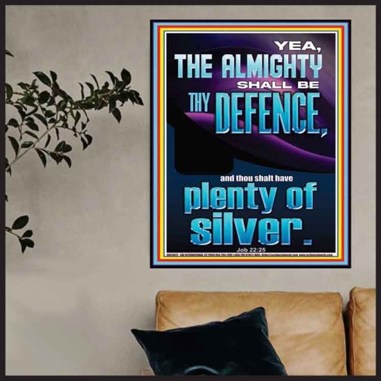 THE ALMIGHTY SHALL BE THY DEFENCE AND THOU SHALT HAVE PLENTY OF SILVER  Christian Quote Poster  GWPOSTER13027  