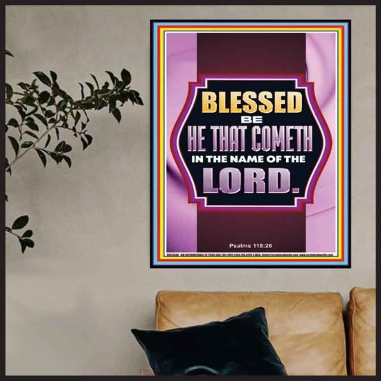 BLESSED BE HE THAT COMETH IN THE NAME OF THE LORD  Scripture Art Work  GWPOSTER13048  