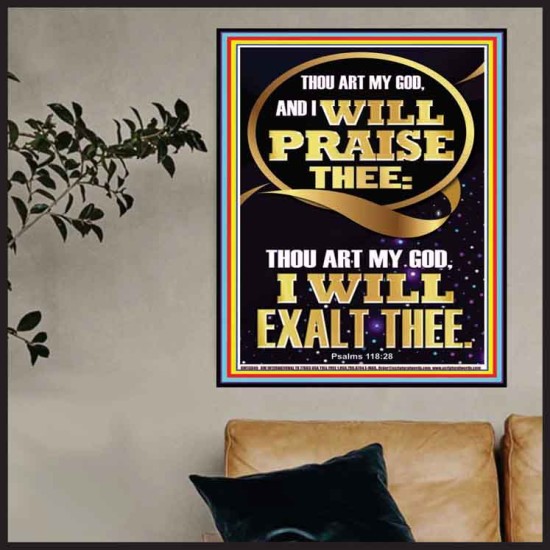 I WILL PRAISE THEE THOU ART MY GOD I WILL EXALT THEE  Christian Artwork  GWPOSTER13049  