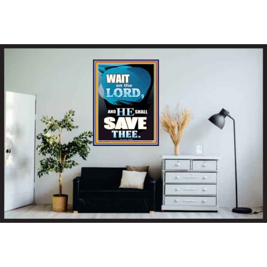 WAIT ON THE LORD AND YOU SHALL BE SAVE  Home Art Poster  GWPOSTER10034  