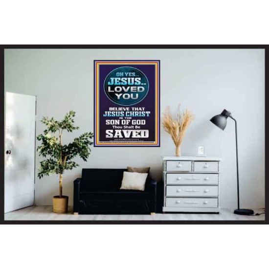 OH YES JESUS LOVED YOU  Modern Wall Art  GWPOSTER10070  