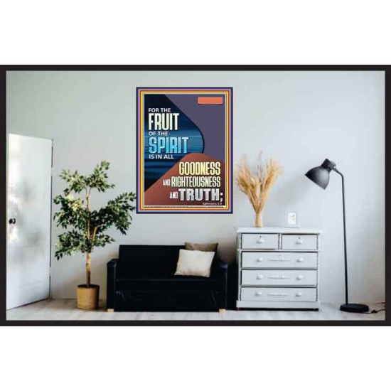 FRUIT OF THE SPIRIT IS IN ALL GOODNESS, RIGHTEOUSNESS AND TRUTH  Custom Contemporary Christian Wall Art  GWPOSTER11830  