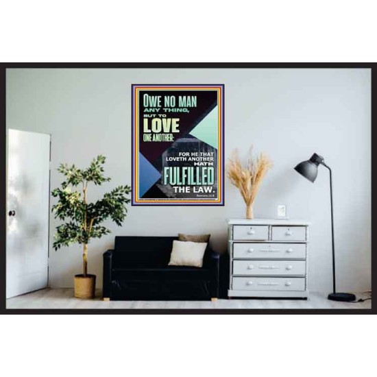 OWE NO MAN ANY THING BUT TO LOVE ONE ANOTHER  Bible Verse for Home Poster  GWPOSTER11871  