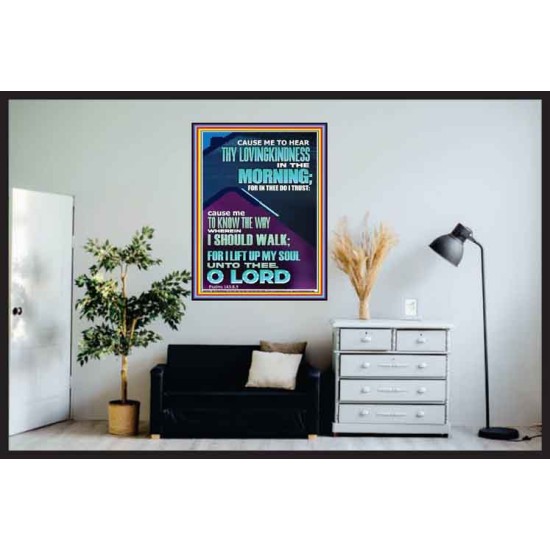 LET ME EXPERIENCE THY LOVINGKINDNESS IN THE MORNING  Unique Power Bible Poster  GWPOSTER11928  