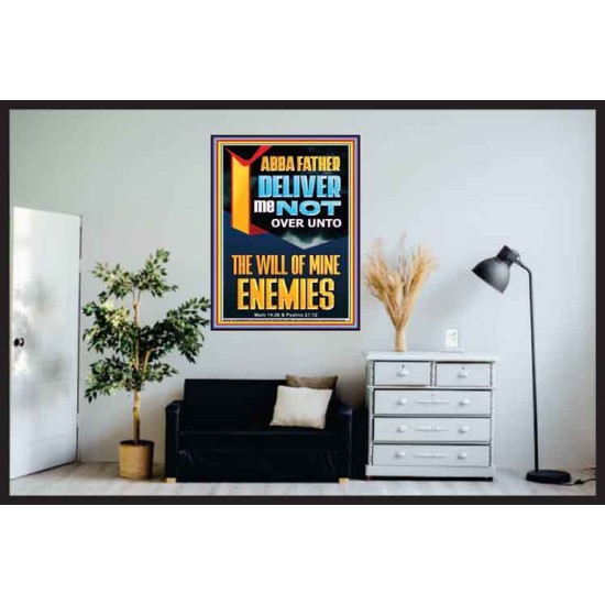 DELIVER ME NOT OVER UNTO THE WILL OF MINE ENEMIES ABBA FATHER  Modern Christian Wall Décor Poster  GWPOSTER12191  