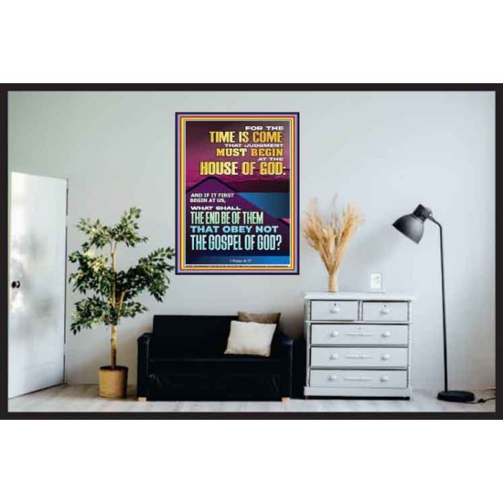 THE TIME IS COME THAT JUDGMENT MUST BEGIN AT THE HOUSE OF GOD  Encouraging Bible Verses Poster  GWPOSTER12263  