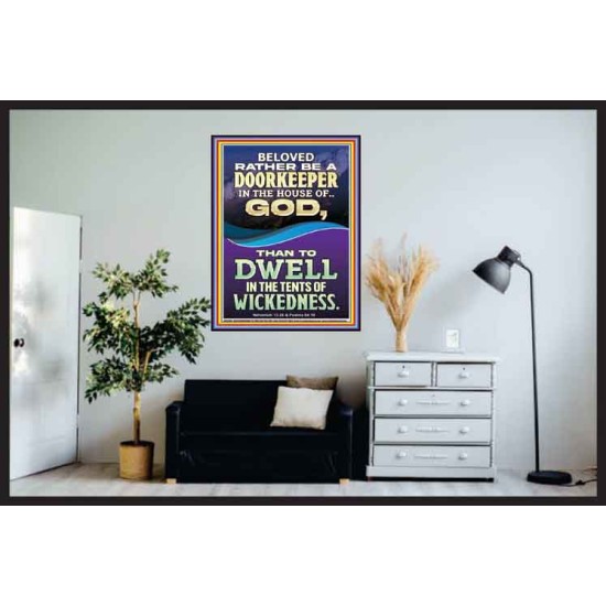 RATHER BE A DOORKEEPER IN THE HOUSE OF GOD THAN IN THE TENTS OF WICKEDNESS  Scripture Wall Art  GWPOSTER12283  