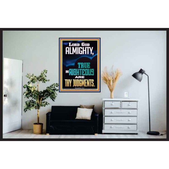 LORD GOD ALMIGHTY TRUE AND RIGHTEOUS ARE THY JUDGMENTS  Ultimate Inspirational Wall Art Poster  GWPOSTER12661  