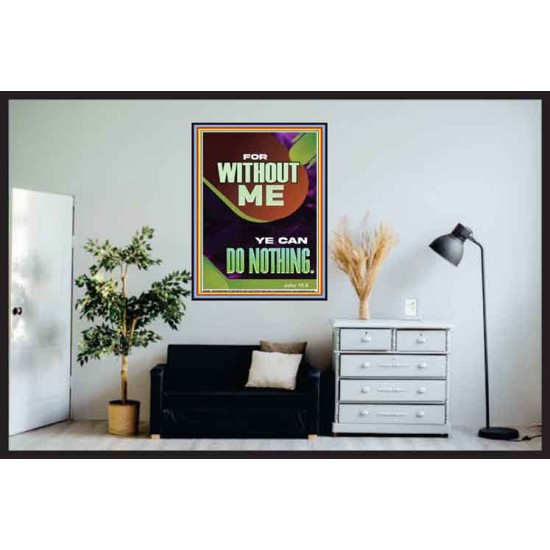 FOR WITHOUT ME YE CAN DO NOTHING  Church Poster  GWPOSTER12667  