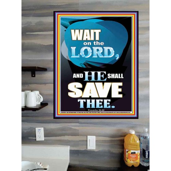 WAIT ON THE LORD AND YOU SHALL BE SAVE  Home Art Poster  GWPOSTER10034  