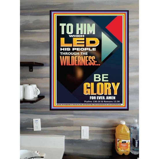 TO HIM WHICH LED HIS PEOPLE THROUGH THE WILDERNESS  Bible Verse for Home Poster  GWPOSTER11860  