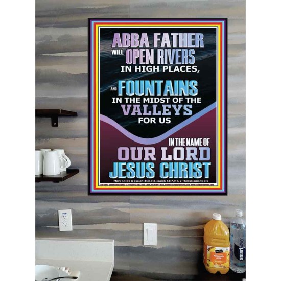 ABBA FATHER WILL OPEN RIVERS FOR US IN HIGH PLACES  Sanctuary Wall Poster  GWPOSTER11943  