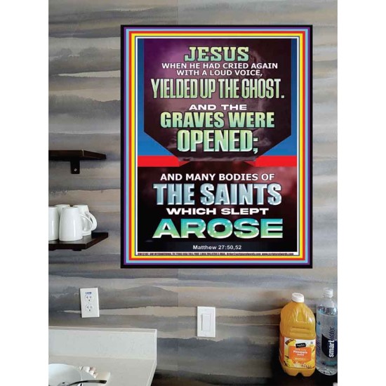 AND THE GRAVES WERE OPENED MANY BODIES OF THE SAINTS WHICH SLEPT AROSE  Bible Verses Poster   GWPOSTER12192  