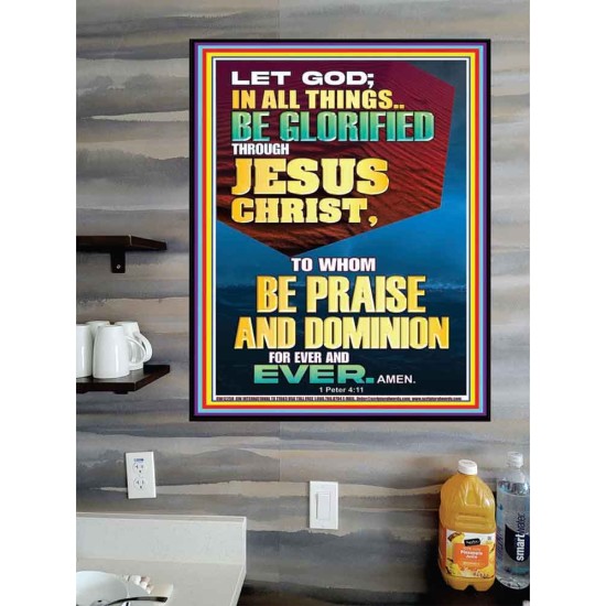 ALL THINGS BE GLORIFIED THROUGH JESUS CHRIST  Contemporary Christian Wall Art Poster  GWPOSTER12258  