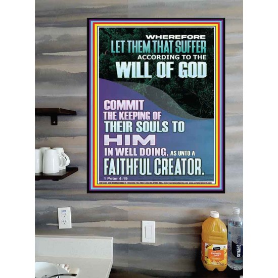 LET THEM THAT SUFFER ACCORDING TO THE WILL OF GOD  Christian Quotes Poster  GWPOSTER12265  