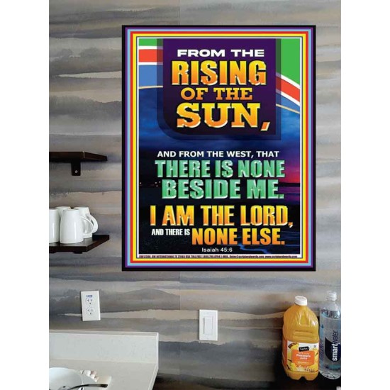 FROM THE RISING OF THE SUN AND THE WEST THERE IS NONE BESIDE ME  Affordable Wall Art  GWPOSTER12308  