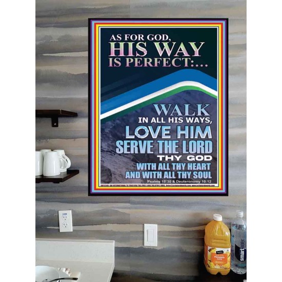 WALK IN ALL HIS WAYS LOVE HIM SERVE THE LORD THY GOD  Unique Bible Verse Poster  GWPOSTER12345  