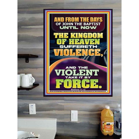 THE KINGDOM OF HEAVEN SUFFERETH VIOLENCE AND THE VIOLENT TAKE IT BY FORCE  Bible Verse Wall Art  GWPOSTER12389  