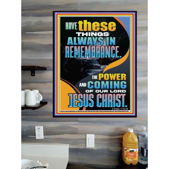 HAVE IN REMEMBRANCE THE POWER AND COMING OF OUR LORD JESUS CHRIST  Sanctuary Wall Picture  GWPOSTER12424  