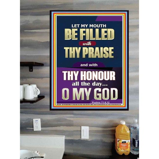 LET MY MOUTH BE FILLED WITH THY PRAISE O MY GOD  Righteous Living Christian Poster  GWPOSTER12647  
