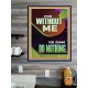 FOR WITHOUT ME YE CAN DO NOTHING  Church Poster  GWPOSTER12667  