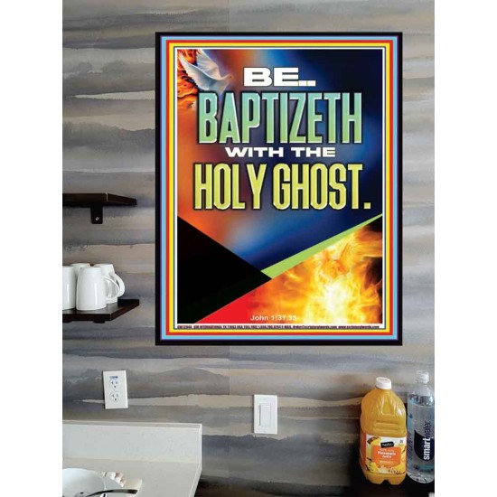 BE BAPTIZETH WITH THE HOLY GHOST  Unique Scriptural Poster  GWPOSTER12944  