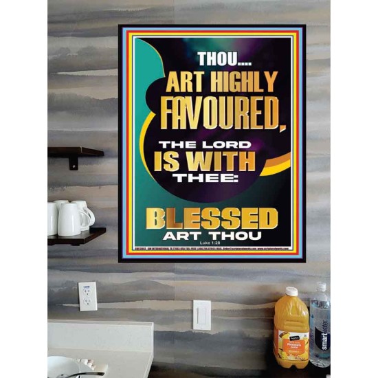 HIGHLY FAVOURED THE LORD IS WITH THEE BLESSED ART THOU  Scriptural Wall Art  GWPOSTER13002  