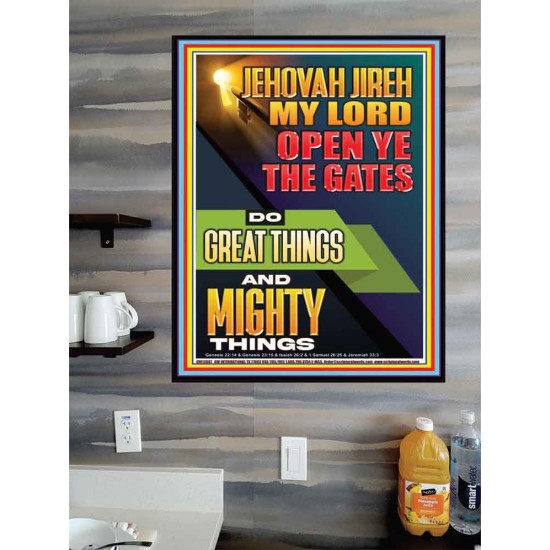 OPEN YE THE GATES DO GREAT AND MIGHTY THINGS JEHOVAH JIREH MY LORD  Scriptural Décor Poster  GWPOSTER13007  