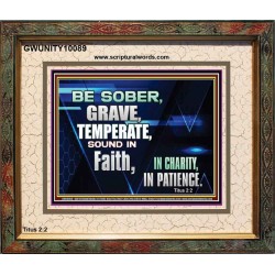 BE SOBER, GRAVE, TEMPERATE AND SOUND IN FAITH  Modern Wall Art  GWUNITY10089  "25X20"