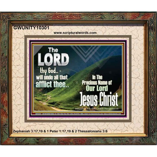 THE LORD WILL UNDO ALL THY AFFLICTIONS  Custom Wall Scriptural Art  GWUNITY10301  