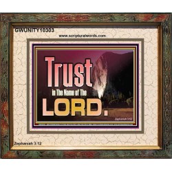 TRUST IN THE NAME OF THE LORD  Unique Scriptural ArtWork  GWUNITY10303  