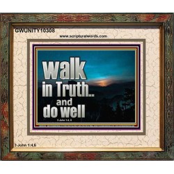 WALK IN TRUTH AND DO WELL  Custom Christian Wall Art  GWUNITY10308  "25X20"