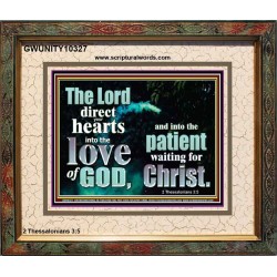 DIRECT YOUR HEARTS INTO THE LOVE OF GOD  Art & Décor Portrait  GWUNITY10327  "25X20"