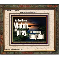 WATCH AND PRAY BRETHREN  Bible Verses Portrait Art  GWUNITY10335  "25X20"