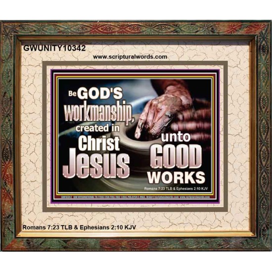 BE GOD'S WORKMANSHIP UNTO GOOD WORKS  Bible Verse Wall Art  GWUNITY10342  