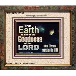 EARTH IS FULL OF GOD GOODNESS ABIDE AND REMAIN IN HIM  Unique Power Bible Picture  GWUNITY10355  "25X20"