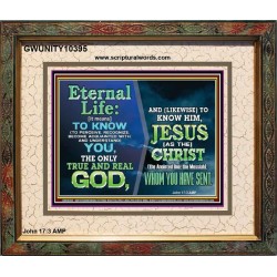 ETERNAL LIFE IS TO KNOW AND DWELL IN HIM CHRIST JESUS  Church Portrait  GWUNITY10395  "25X20"