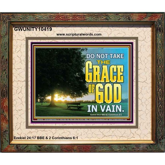 DO NOT TAKE THE GRACE OF GOD IN VAIN  Ultimate Power Portrait  GWUNITY10419  