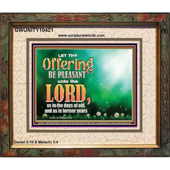 LET THY OFFERING BE PLEASANT UNTO THE LORD  Eternal Power Portrait  GWUNITY10421  