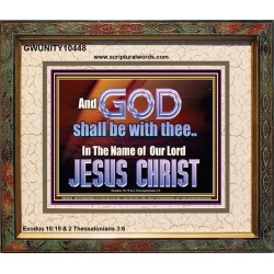 GOD SHALL BE WITH THEE  Bible Verses Portrait  GWUNITY10448  "25X20"