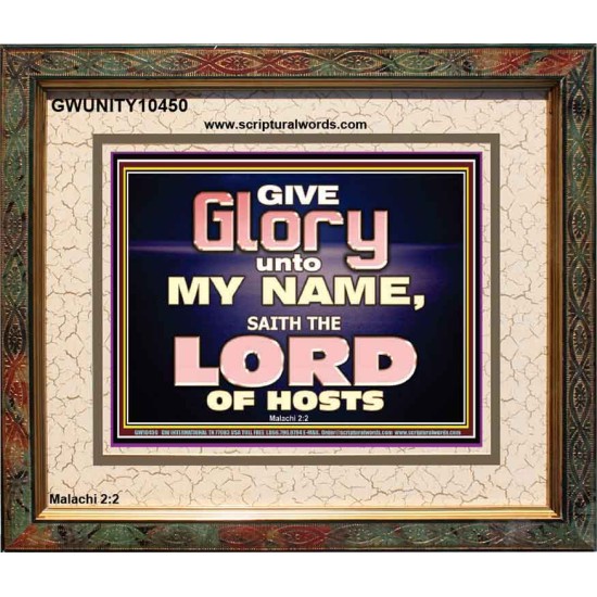 GIVE GLORY TO MY NAME SAITH THE LORD OF HOSTS  Scriptural Verse Portrait   GWUNITY10450  