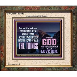 WHAT THE LORD GOD HAS PREPARE FOR THOSE WHO LOVE HIM  Scripture Portrait Signs  GWUNITY10453  "25X20"