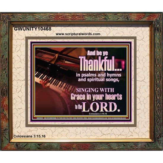 BE THANKFUL IN PSALMS AND HYMNS AND SPIRITUAL SONGS  Scripture Art Prints Portrait  GWUNITY10468  