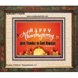 HAPPY THANKSGIVING GIVE THANKS TO GOD ALWAYS  Scripture Art Portrait  GWUNITY10476  "25X20"