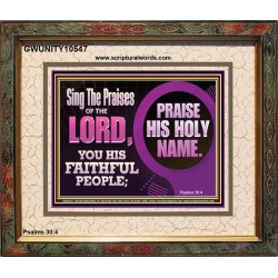 SING THE PRAISES OF THE LORD  Sciptural Décor  GWUNITY10547  