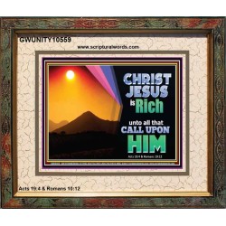 CHRIST JESUS IS RICH TO ALL THAT CALL UPON HIM  Scripture Art Prints Portrait  GWUNITY10559  "25X20"