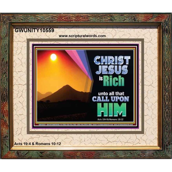 CHRIST JESUS IS RICH TO ALL THAT CALL UPON HIM  Scripture Art Prints Portrait  GWUNITY10559  