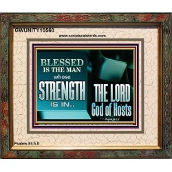 BLESSED IS THE MAN WHOSE STRENGTH IS IN THE LORD  Christian Paintings  GWUNITY10560  "25X20"