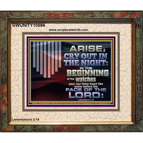 ARISE CRY OUT IN THE NIGHT IN THE BEGINNING OF THE WATCHES  Christian Quotes Portrait  GWUNITY10596  